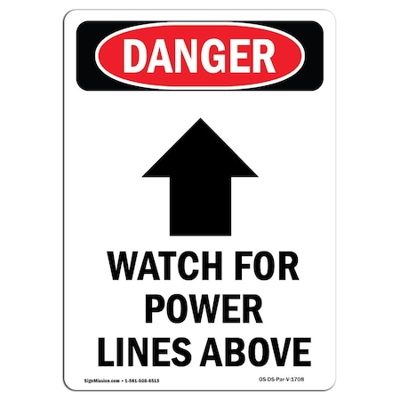 Signmission Safety Sign, OSHA Danger, 7" Height, Watch For Power Lines Above, Portrait OS-DS-D-57-V-1708
